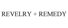REVELRY + REMEDY trademark