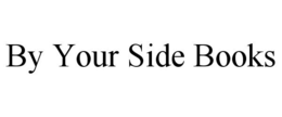 BY YOUR SIDE BOOKS trademark