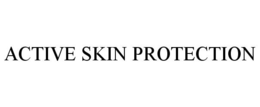 ACTIVE SKIN PROTECTION trademark