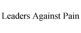 LEADERS AGAINST PAIN trademark