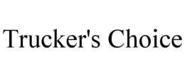 TRUCKER'S CHOICE trademark