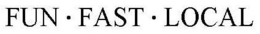 FUN FAST LOCAL trademark