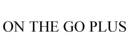 ON THE GO PLUS trademark