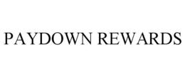 PAYDOWN REWARDS trademark