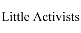 LITTLE ACTIVISTS trademark