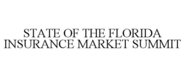 STATE OF THE FLORIDA INSURANCE MARKET SUMMIT trademark