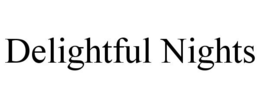 DELIGHTFUL NIGHTS trademark
