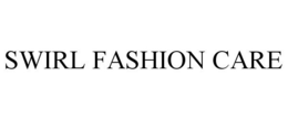 SWIRL FASHION CARE trademark
