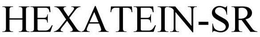 HEXATEIN-SR trademark