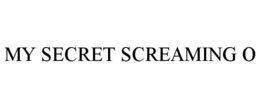 MY SECRET SCREAMING O trademark