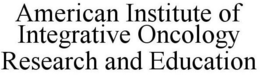AMERICAN INSTITUTE OF INTEGRATIVE ONCOLOGY RESEARCH AND EDUCATION trademark