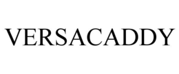 VERSACADDY trademark