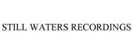 STILL WATERS RECORDINGS trademark