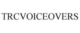 TRCVOICEOVERS trademark