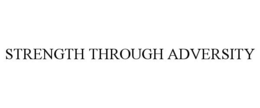 STRENGTH THROUGH ADVERSITY trademark