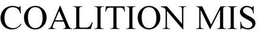 COALITION MIS trademark