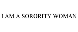 I AM A SORORITY WOMAN trademark