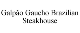 GALPÃO GAUCHO BRAZILIAN STEAKHOUSE trademark