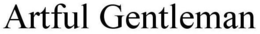 ARTFUL GENTLEMAN trademark