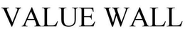 VALUE WALL trademark