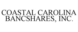 COASTAL CAROLINA BANCSHARES, INC. trademark