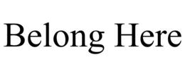 BELONG HERE trademark