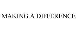 MAKING A DIFFERENCE trademark