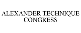 ALEXANDER TECHNIQUE CONGRESS trademark