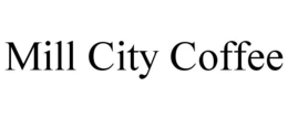 MILL CITY COFFEE trademark