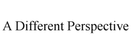 A DIFFERENT PERSPECTIVE trademark
