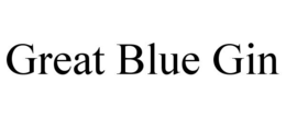 GREAT BLUE GIN trademark