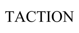 TACTION trademark