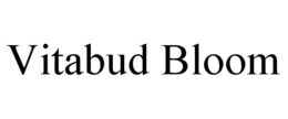 VITABUD BLOOM trademark