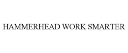 HAMMERHEAD WORK SMARTER trademark