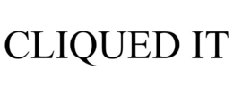 CLIQUED IT trademark