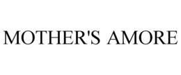 MOTHER'S AMORE trademark