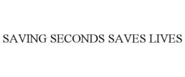 SAVING SECONDS SAVES LIVES trademark