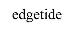 EDGETIDE trademark