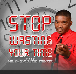 STOP WASTING YOUR TIME WITH MR. 1% UNLIMITED THINKER trademark