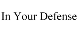 IN YOUR DEFENSE trademark