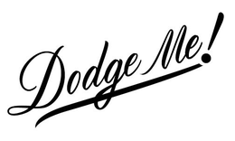 DODGE ME! trademark