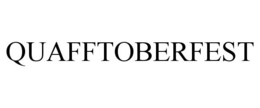 QUAFFTOBERFEST trademark