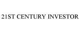 21ST CENTURY INVESTOR trademark