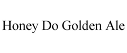 HONEY DO GOLDEN ALE trademark
