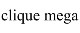 CLIQUE MEGA trademark