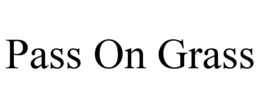 PASS ON GRASS trademark