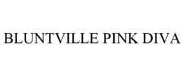 BLUNTVILLE PINK DIVA trademark