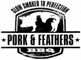 PORK & FEATHERS BBQ SLOW SMOKED TO PERFECTION trademark