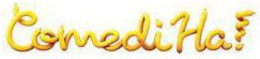 COMEDIHA! trademark