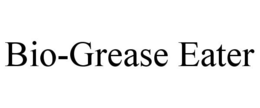 BIO-GREASE EATER trademark